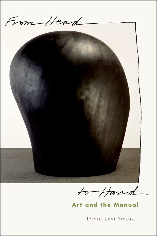 From Head to Hand: Art and the Manual,Used