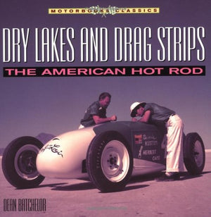 Dry Lakes And Drag Strips: The American Hot Rod,Used