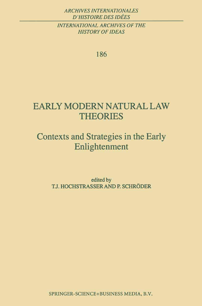 Early Modern Natural Law Theories: Context and Strategies in the Early Enlightenment (International Archives of the History of I,Used