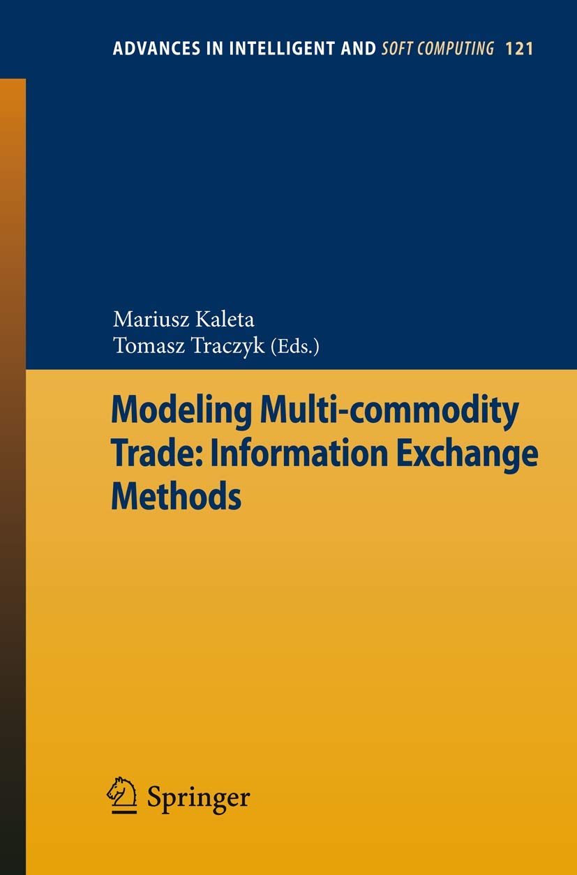 Modeling Multicommodity Trade: Information Exchange Methods (Advances in Intelligent and Soft Computing, 121),Used