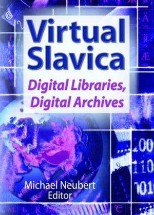 Virtual Slavica: Digital Libraries, Digital Archives,Used