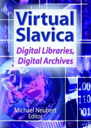 Virtual Slavica: Digital Libraries, Digital Archives,Used