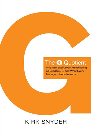 The G Quotient: Why Gay Executives Are Excelling As Leaders... And What Every Manager Needs To Know,Used