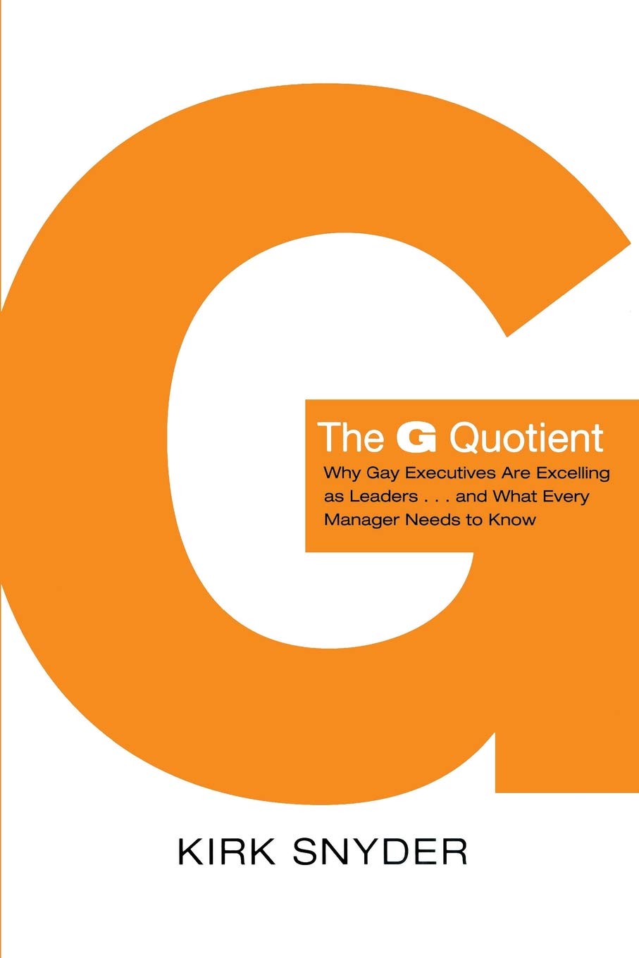 The G Quotient: Why Gay Executives Are Excelling As Leaders... And What Every Manager Needs To Know,Used