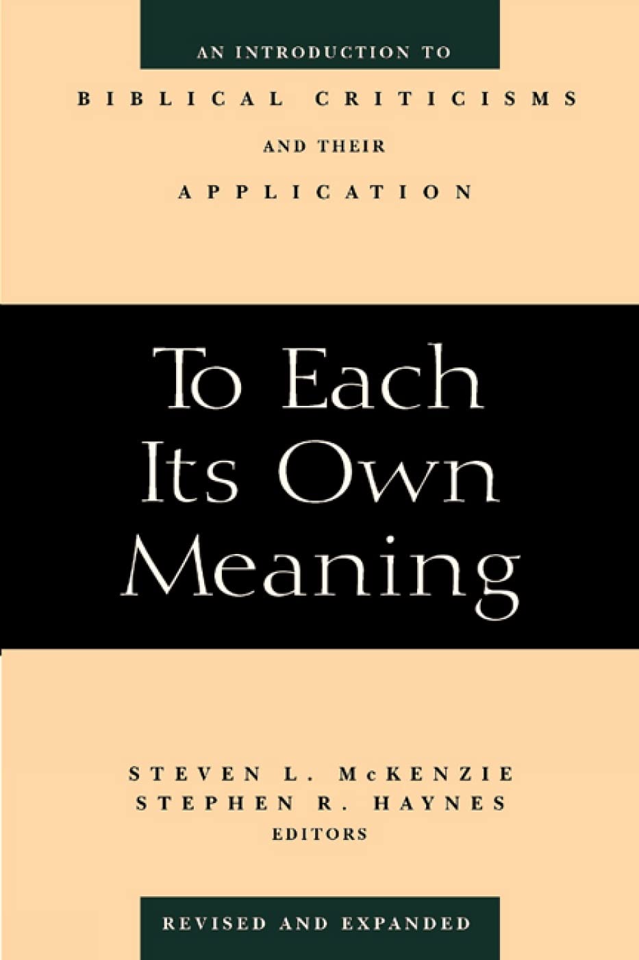 To Each Its Own Meaning, Revised and Expanded: An Introduction to Biblical Criticisms and Their Application,Used