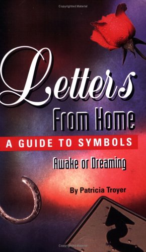Letters from Home: A Guide to Symbols  Awake or Dreaming,Used