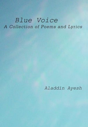 Blue Voice: A Collection of Poems and Lyrics,Used