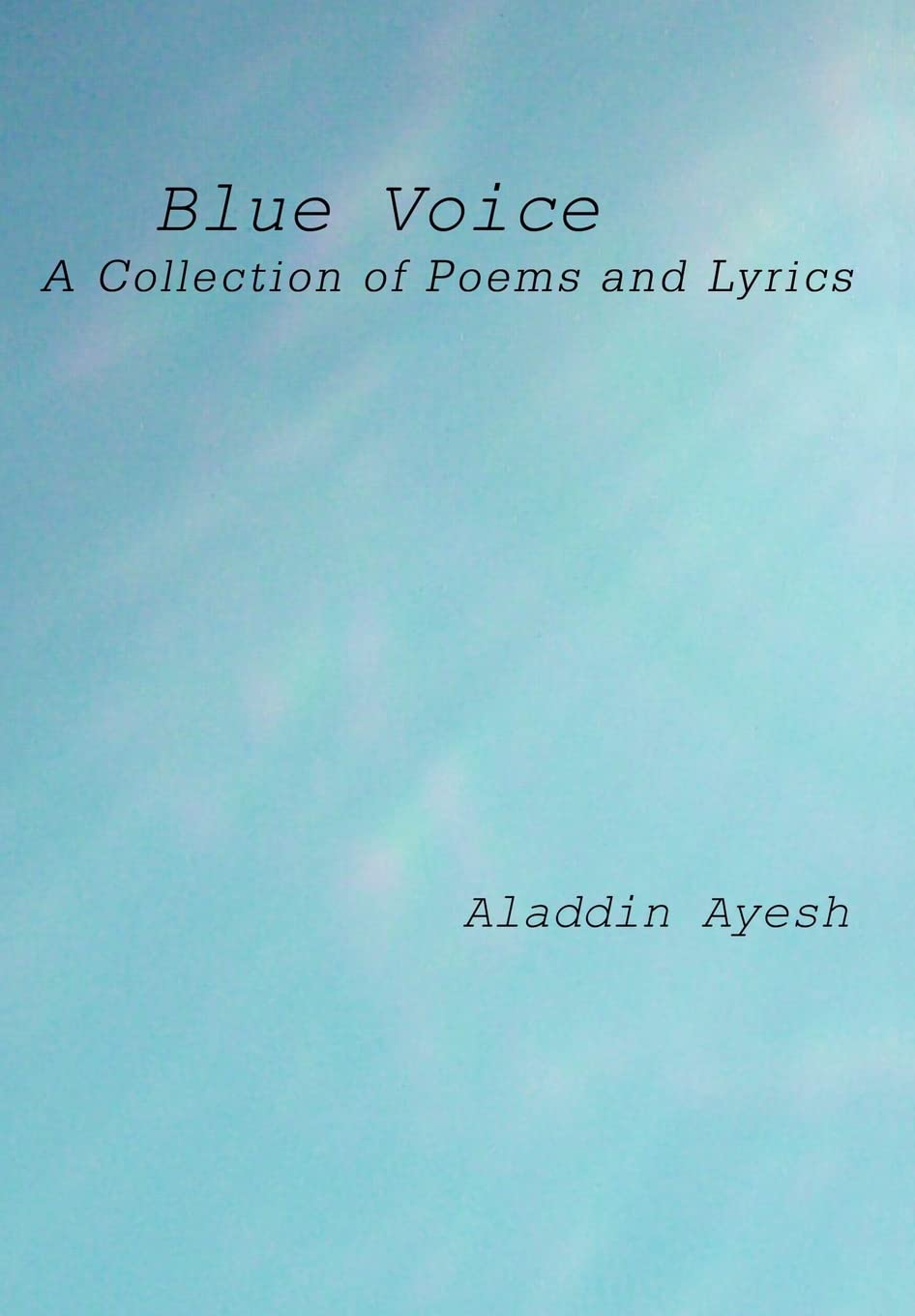 Blue Voice: A Collection of Poems and Lyrics,Used