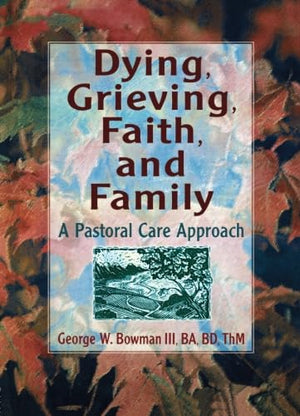 Dying, Grieving, Faith, and Family,Used