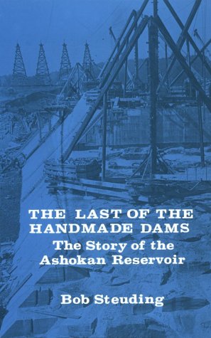 The Last of the Handmade Dams: The Story of the Ashokan Reservoir,Used