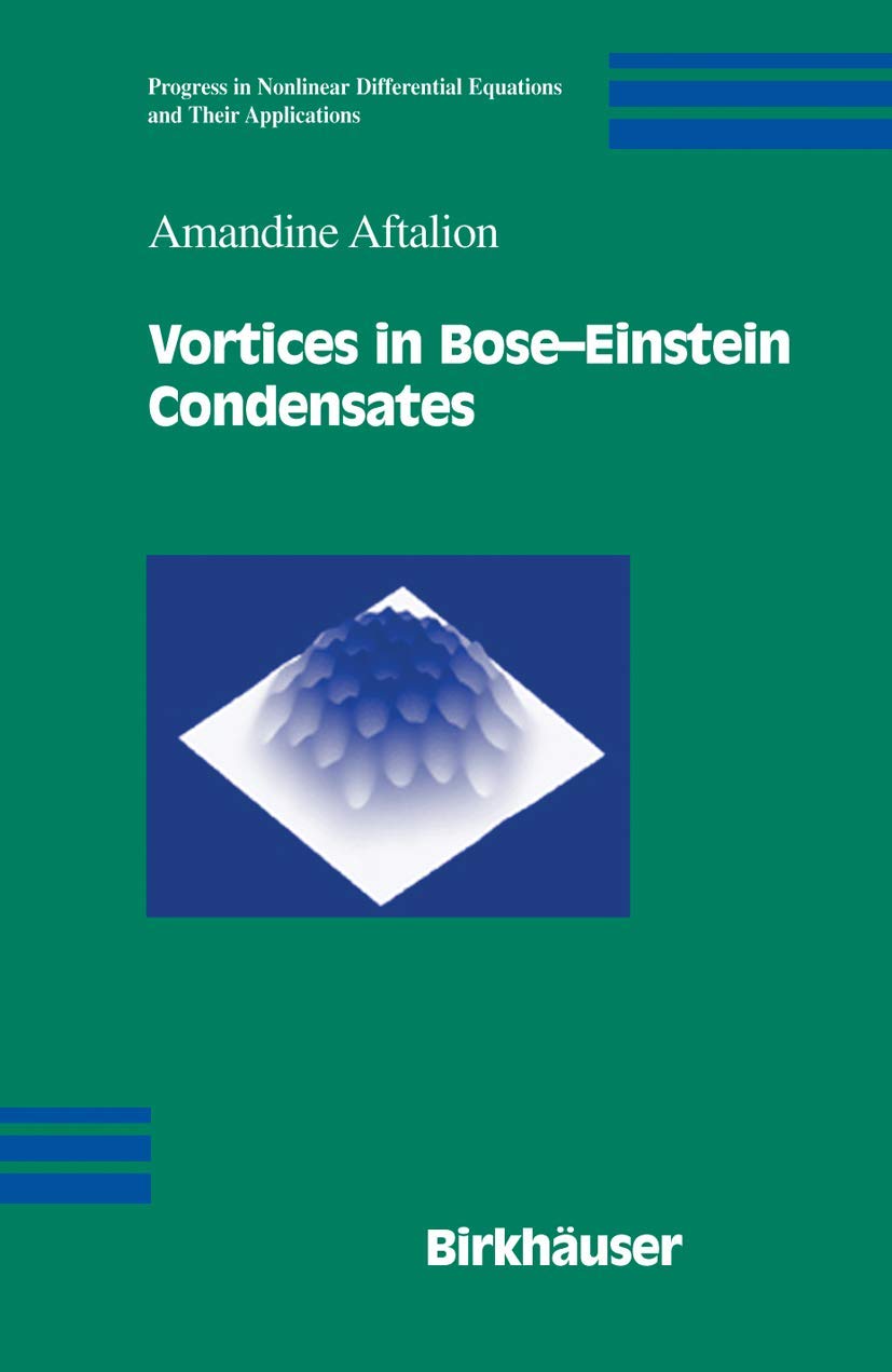 Vortices In Boseeinstein Condensates (Progress In Nonlinear Differential Equations And Their Applications, 67),Used
