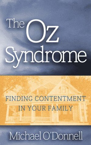 The Oz Syndrome: Finding Contentment in Your Family,Used