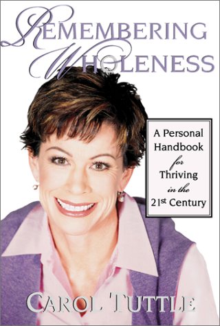 Remembering Wholeness: A Personal Handbook for Thriving in the 21st Century,Used
