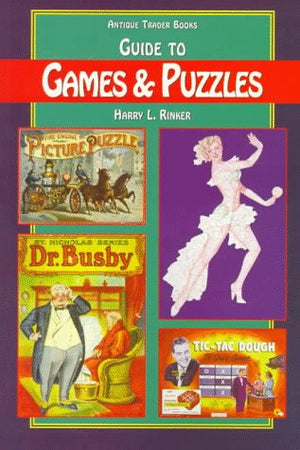 Antique Trader's Guide to Games & Puzzles,Used