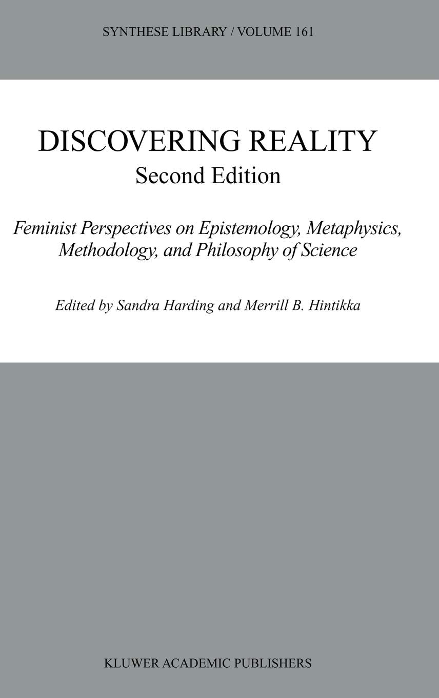 Discovering Reality: Feminist Perspectives on Epistemology, Metaphysics, Methodology, and Philosophy of Science (Synthese Librar,Used