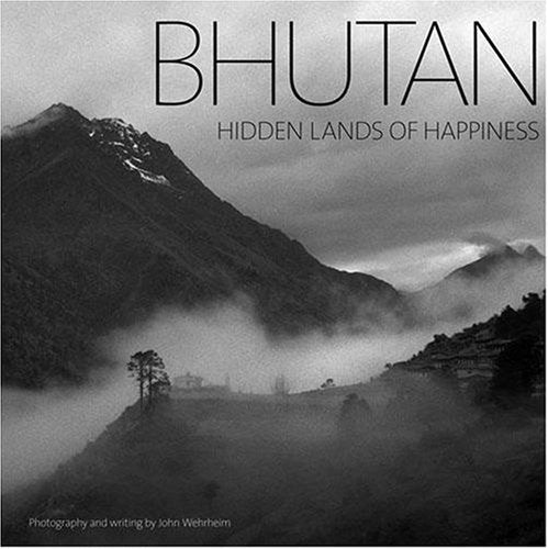 Bhutan: Hidden Lands of Happiness,New