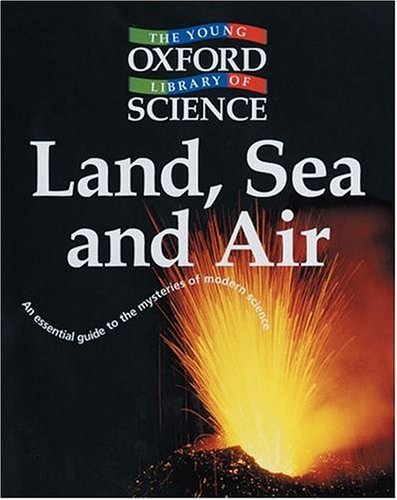 Land, Sea and Air (Young Oxford Library of Science),Used