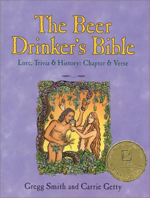 The Beer Drinkers Bible: Lore, Trivia & History: Chapter & Verse,Used