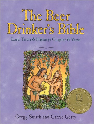 The Beer Drinkers Bible: Lore, Trivia & History: Chapter & Verse,Used