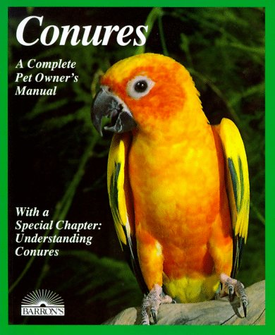 Conures: Everything About Purchase, Housing, Care, Nutrition, Breeding, And Diseases