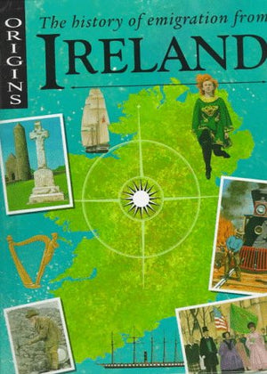 The History of Emigration from Ireland (Origins),Used