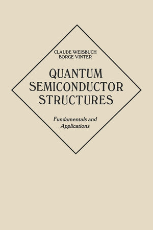 Quantum Semiconductor Structures: Fundamentals and Applications,Used