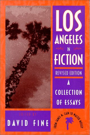 Los Angeles In Fiction: A Collection Of Essays,New
