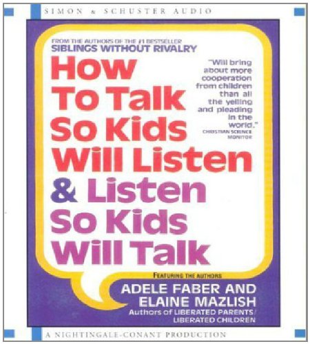 How To Talk So Kids Will Listen...And Listen So Kids Will Talk,New