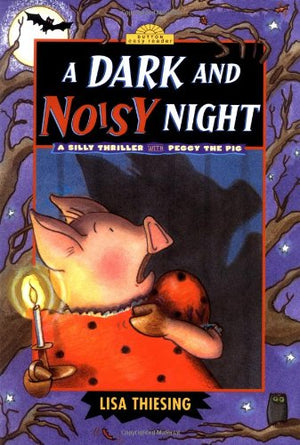 A Dark And Noisy Night: A Silly Thriller With Peggy the Pig (Dutton Easy Reader),Used