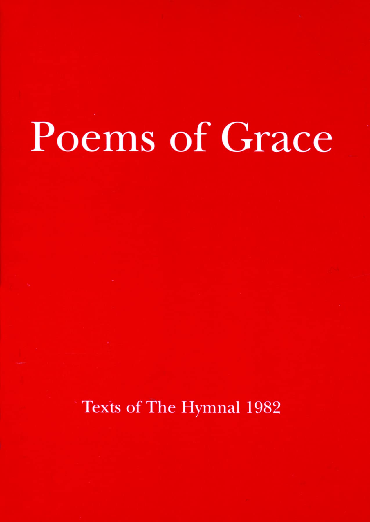 Poems of Grace: Texts of the Hymnal 1982,Used