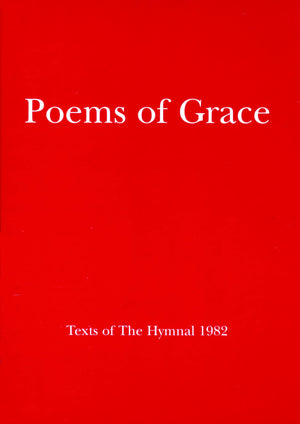 Poems of Grace: Texts of the Hymnal 1982,Used