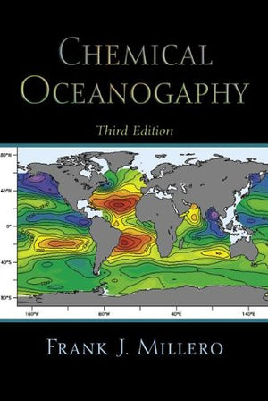 Chemical Oceanography, Third Edition (MARINE SCIENCE SERIES),New