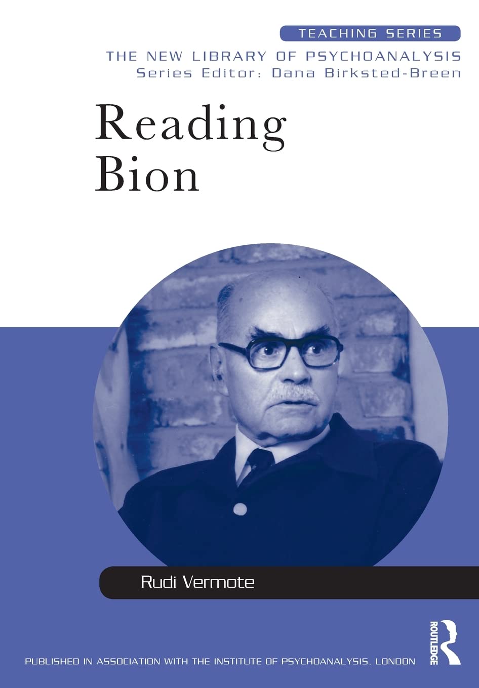 Reading Bion: The New Library of Psychoanalysis: Teaching Series,Used