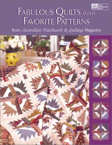 Fabulous Quilts from Favorite Patterns: From Australian Patchwork & Quilting Magazine,Used