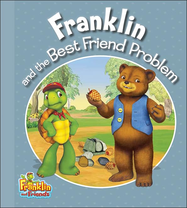 Franklin And The Best Friend Problem (Franklin And Friends)