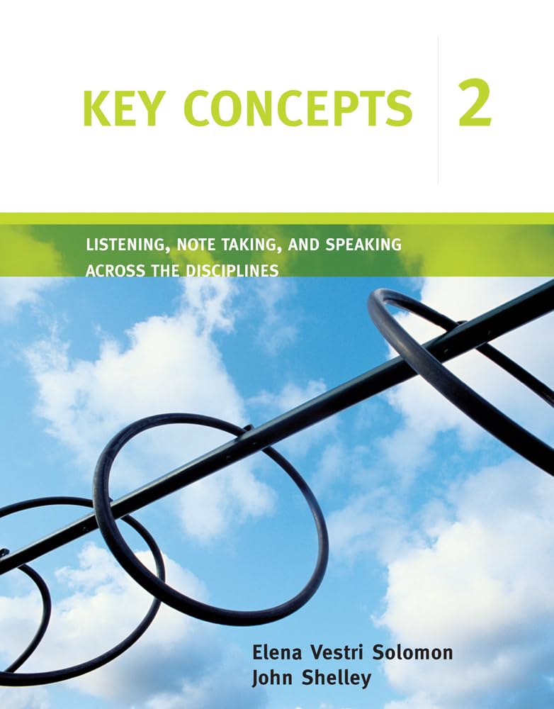 Key Concepts 2: Listening, Note Taking, and Speaking Across the Disciplines (Key Concepts: Listening, Note Taking, and Speaking ,New