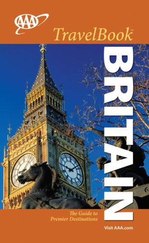 AAA Britain Travelbook: The Guide to Premier Destinations (AAA Travelbook),Used