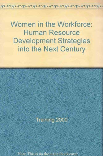 Women in the workforce: Human resource development strategies into the next century,Used