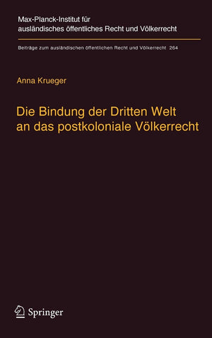 Die Bindung der Dritten Welt an das postkoloniale Vlkerrecht: Die Vlkerrechtskommission, das Recht der Vertrge und das Recht der,Used