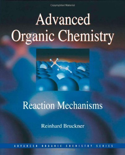 Advanced Organic Chemistry: Reaction Mechanisms (Advanced Organic Chemistry Series),New