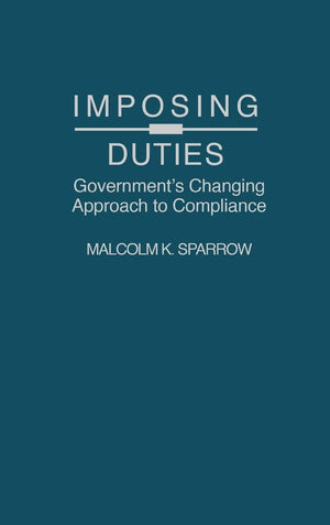 Imposing Duties: Government's Changing Approach to Compliance,Used