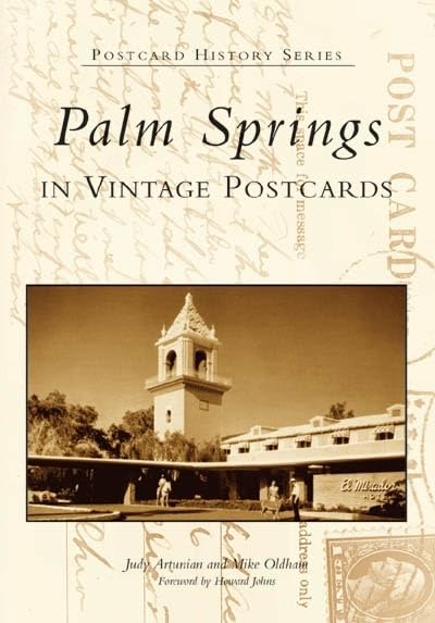 Palm Springs In Vintage Postcards (Postcard History Series)