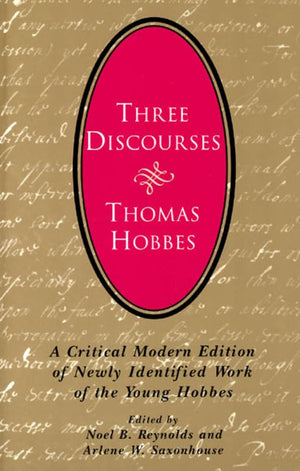 Three Discourses: A Critical Modern Edition Of Newly Identified Work Of The Young Hobbes,Used