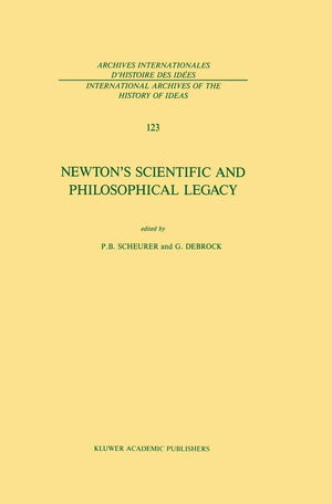 Newtons Scientific and Philosophical Legacy (International Archives of the History of Ideas Archives internationales d'histoire ,Used