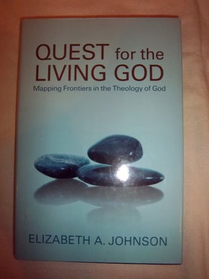 Quest for the Living God: Mapping Frontiers in the Theology of God,Used