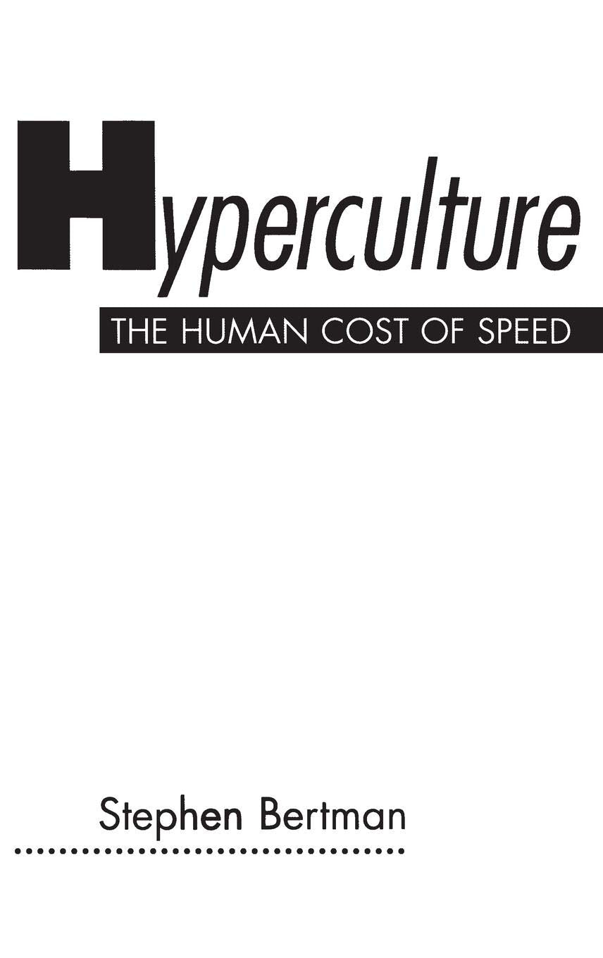 Hyperculture: The Human Cost Of Speed