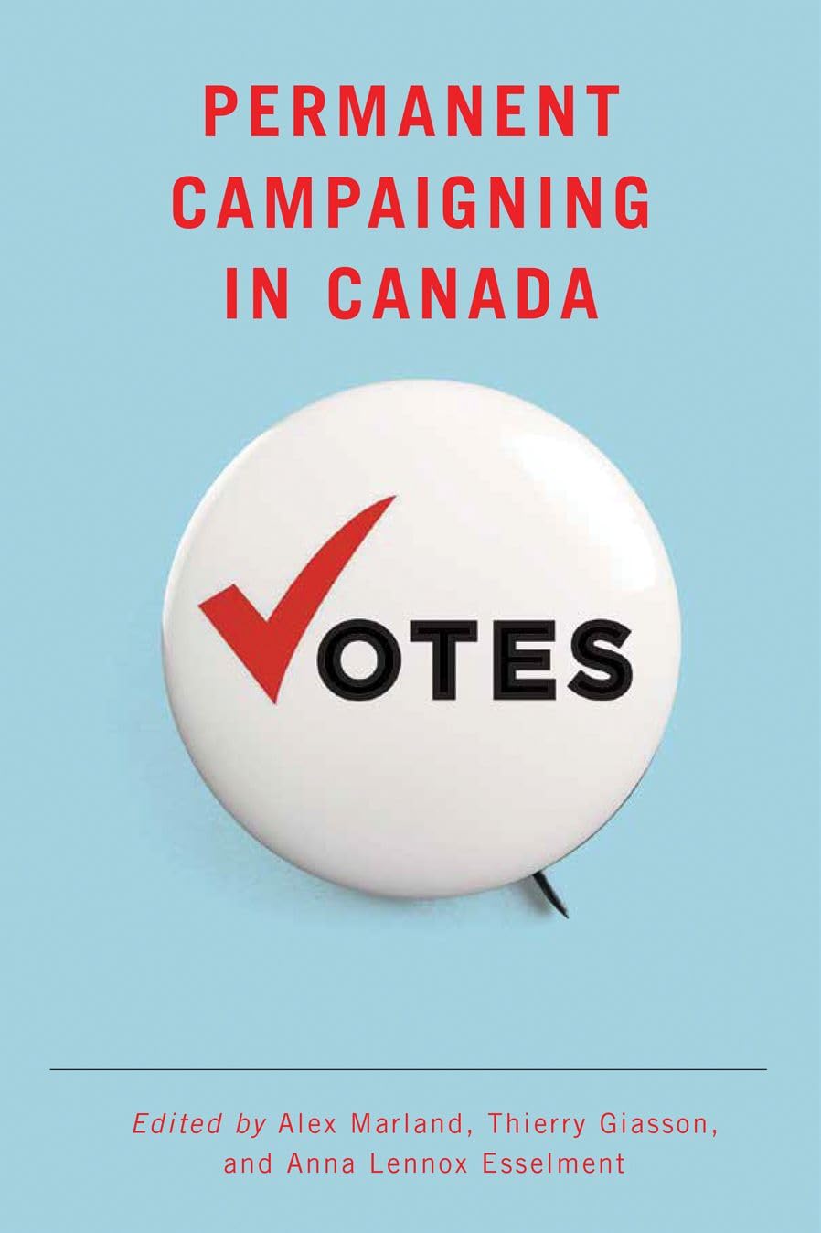 Permanent Campaigning in Canada (Communication, Strategy, and Politics),Used
