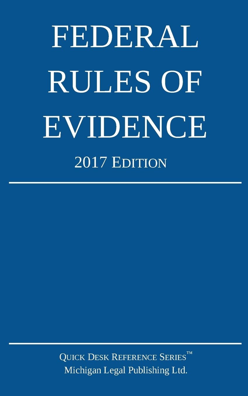 Federal Rules of Evidence; 2017 Edition,Used