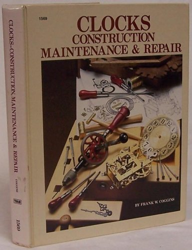 Clocks: Construction, Maintenance, and Repair,Used