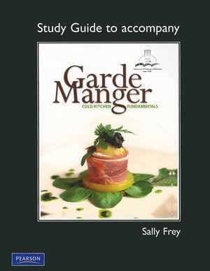 Study Guide For Garde Manger: Cold Kitchen Fundamentals